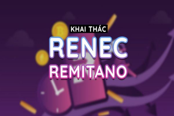 Tìm hiểu RENEC là gì? Hướng dẫn đào RENEC coin trên Remitano