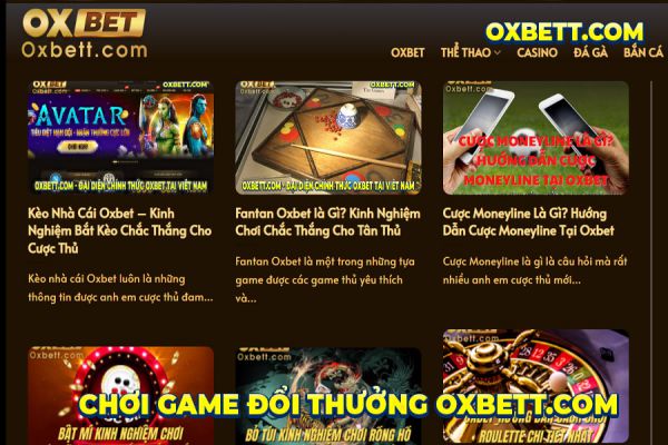 Top Những Tựa Game Đổi Thưởng Oxbet Hay Nhất Mọi Thời Đại